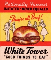 White Tower: What's more amazing to these people, the purity of beef or its grotesquely large size?
