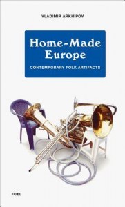 Vernacular Art: Home-Made Europe